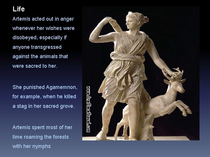 Life Artemis acted out in anger whenever her wishes were disobeyed, especially if anyone