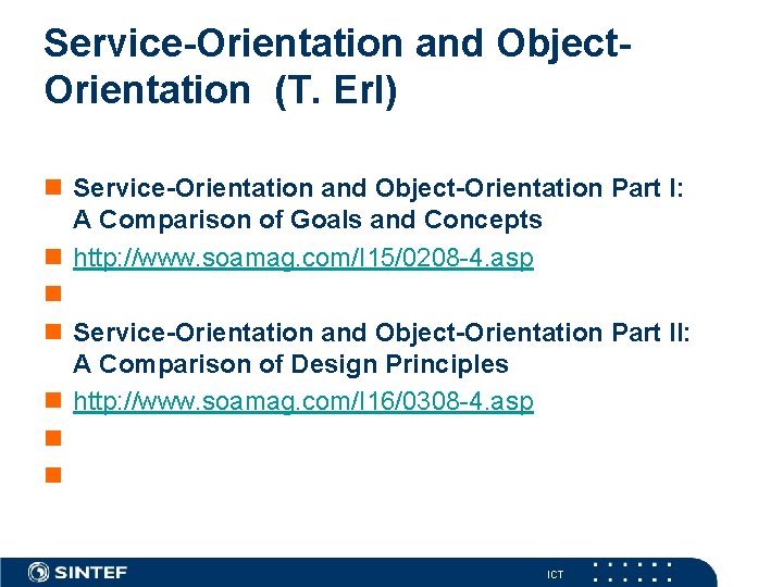 Service-Orientation and Object. Orientation (T. Erl) Service-Orientation and Object-Orientation Part I: A Comparison of