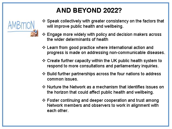 AND BEYOND 2022? v Speak collectively with greater consistency on the factors that will