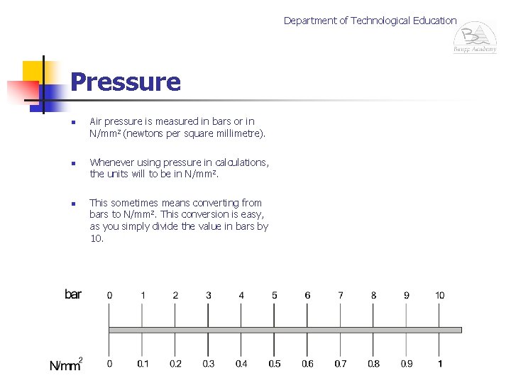 Department of Technological Education Pressure n n n Air pressure is measured in bars