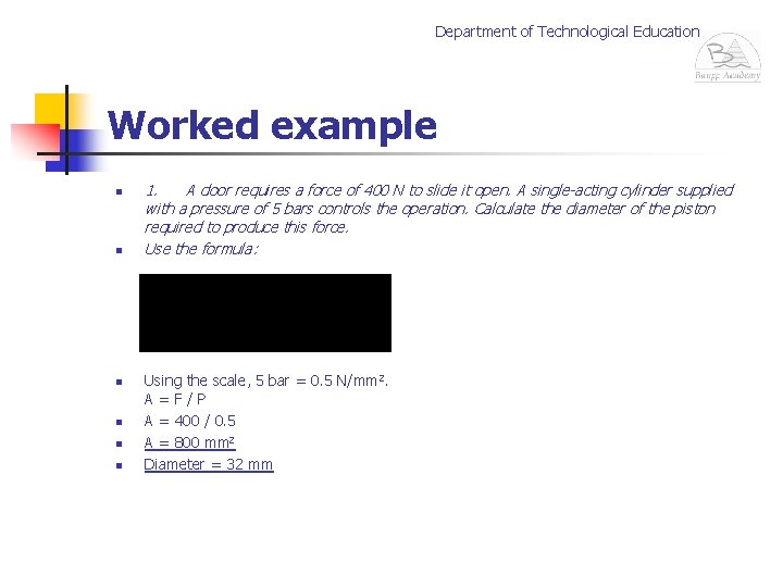 Department of Technological Education Worked example n n n 1. A door requires a