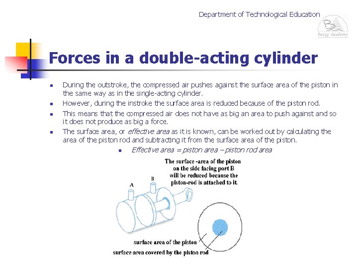 Department of Technological Education Forces in a double-acting cylinder n n During the outstroke,