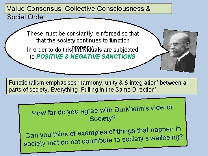 Value Consensus, Collective Consciousness & Social Order These must be constantly reinforced so that Value Consensus, Collective Consciousness & Social Order These must be constantly reinforced so that