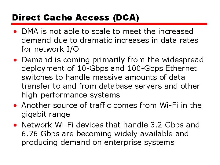 Direct Cache Access (DCA) • DMA is not able to scale to meet the