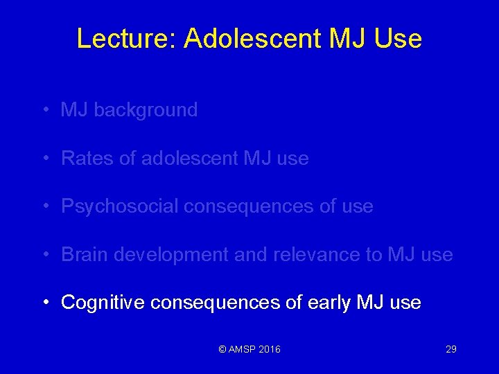 Lecture: Adolescent MJ Use • MJ background • Rates of adolescent MJ use •