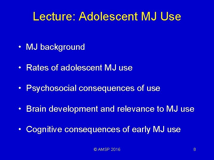 Lecture: Adolescent MJ Use • MJ background • Rates of adolescent MJ use •