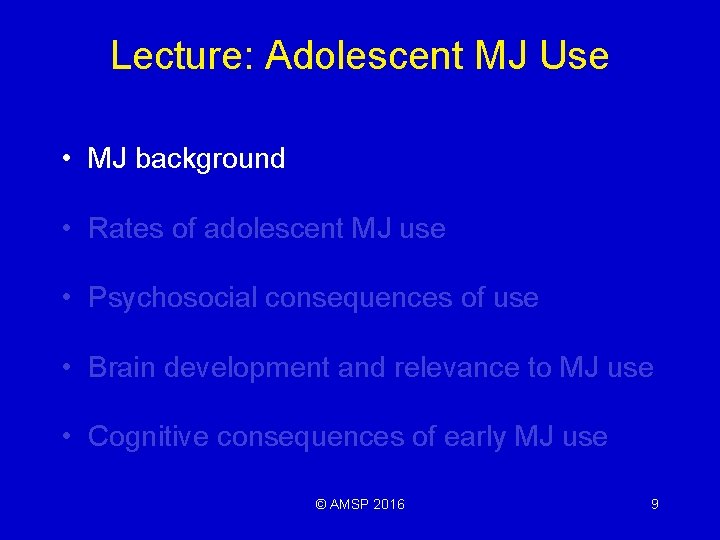 Lecture: Adolescent MJ Use • MJ background • Rates of adolescent MJ use •