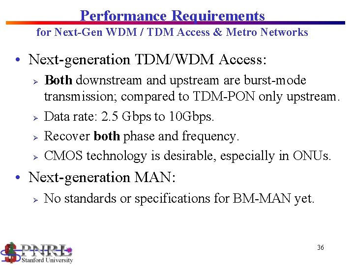 Performance Requirements for Next-Gen WDM / TDM Access & Metro Networks • Next-generation TDM/WDM