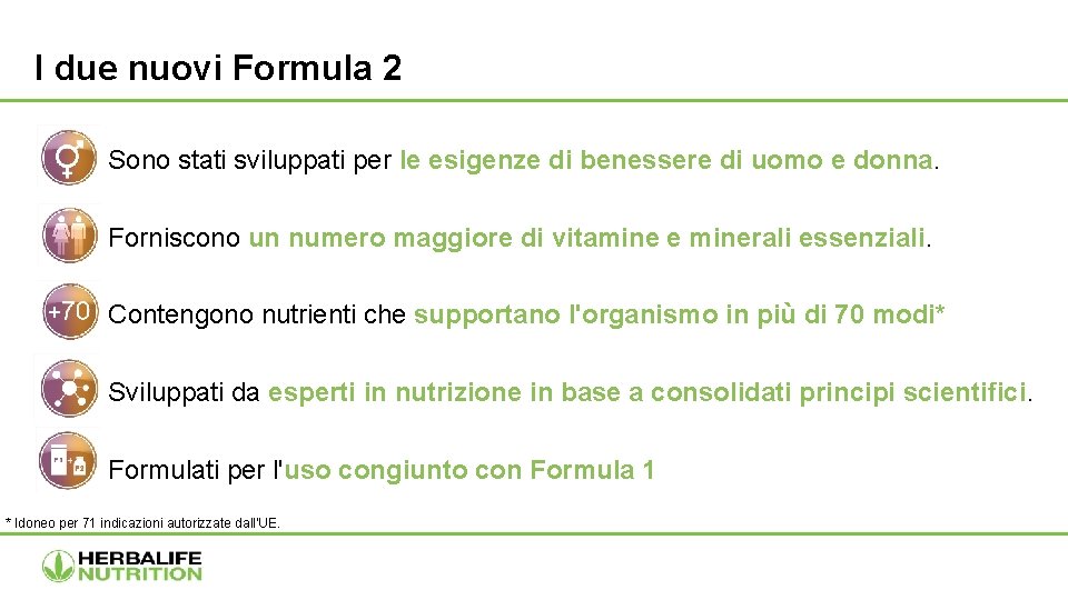 I due nuovi Formula 2 • Sono stati sviluppati per le esigenze di benessere