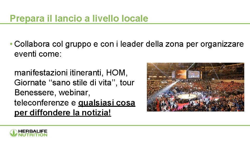 Prepara il lancio a livello locale • Collabora col gruppo e con i leader