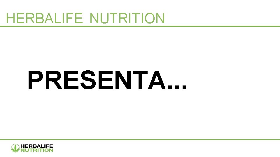 HERBALIFE NUTRITION PRESENTA. . . 