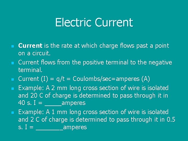 Electric Current n n n Current is the rate at which charge flows past