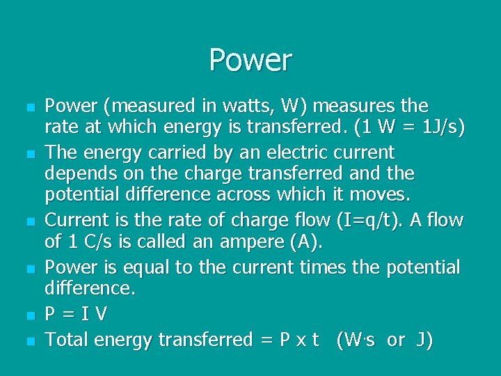 Power n n n Power (measured in watts, W) measures the rate at which