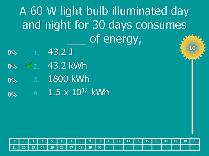 A 60 W light bulb illuminated day and night for 30 days consumes ___