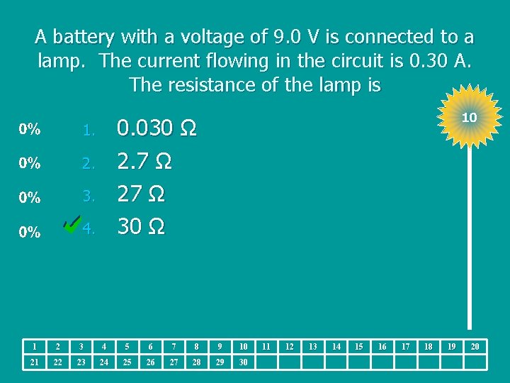 A battery with a voltage of 9. 0 V is connected to a lamp.