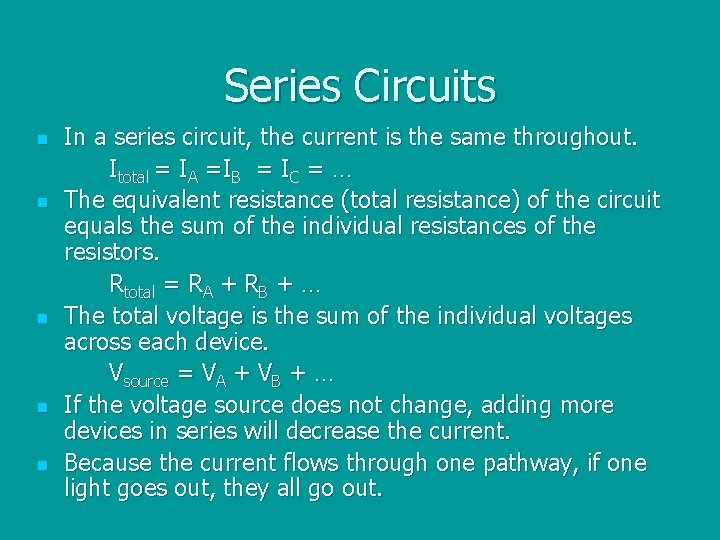 Series Circuits n n n In a series circuit, the current is the same