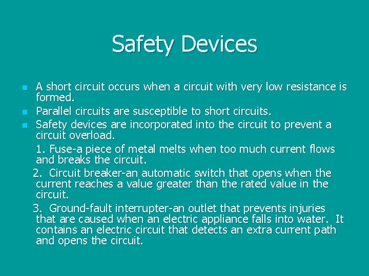 Safety Devices n n n A short circuit occurs when a circuit with very