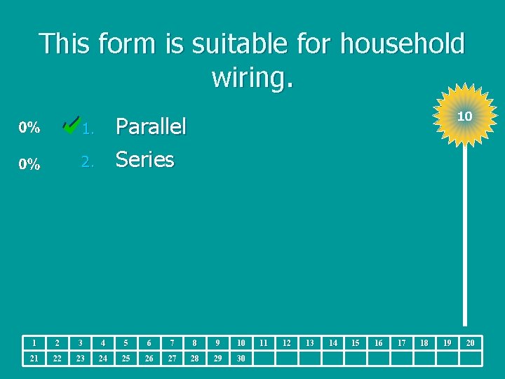 This form is suitable for household wiring. 10 Parallel Series 1. 2. 1 2