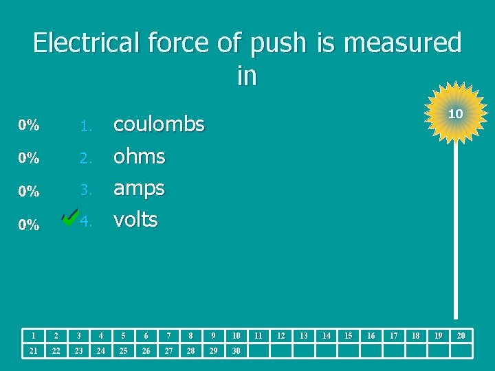 Electrical force of push is measured in 10 coulombs ohms amps volts 1. 2.