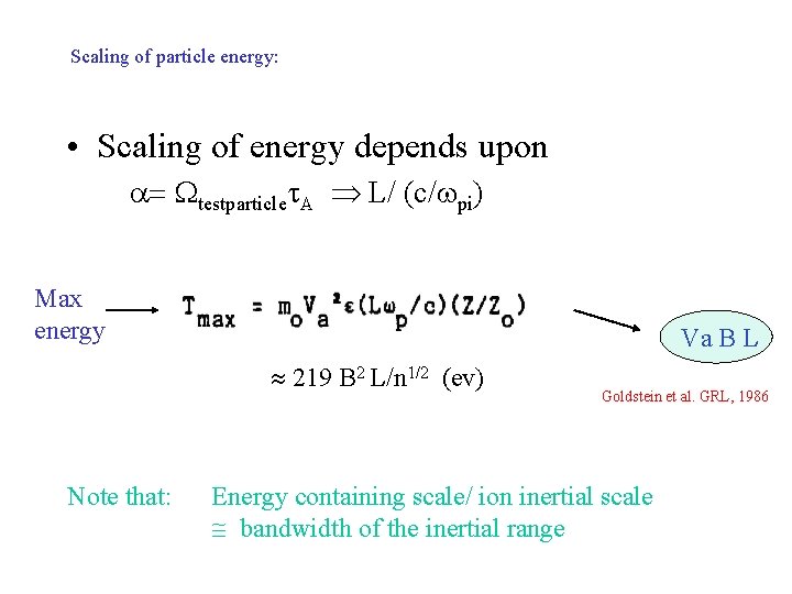 Scaling of particle energy: • Scaling of energy depends upon testparticle A L/ (c/