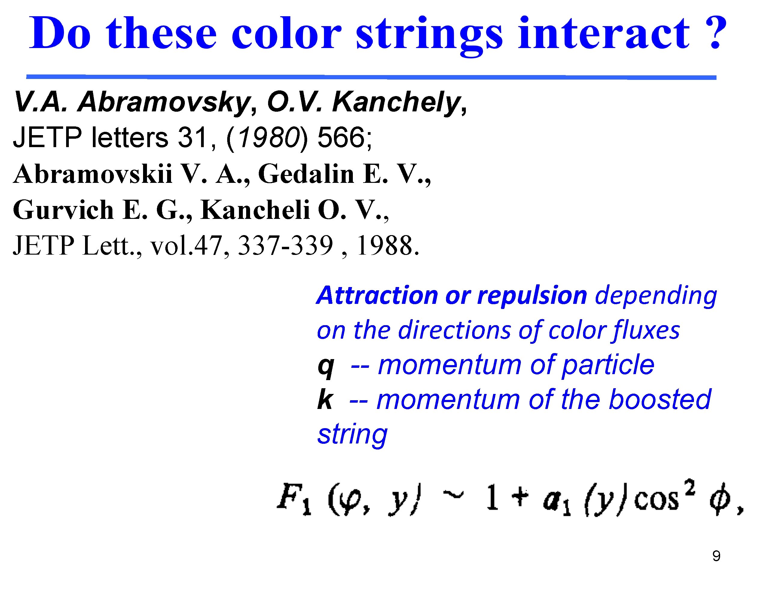 V. A. Abramovsky, O. V. Kanchely, JETP letters 31, (1980) 566; Abramovskii V. A.