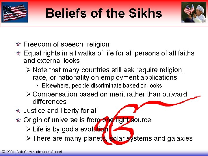 Beliefs of the Sikhs Freedom of speech, religion Equal rights in all walks of