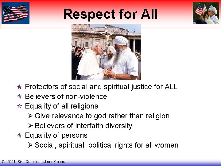 Respect for All Protectors of social and spiritual justice for ALL Believers of non-violence
