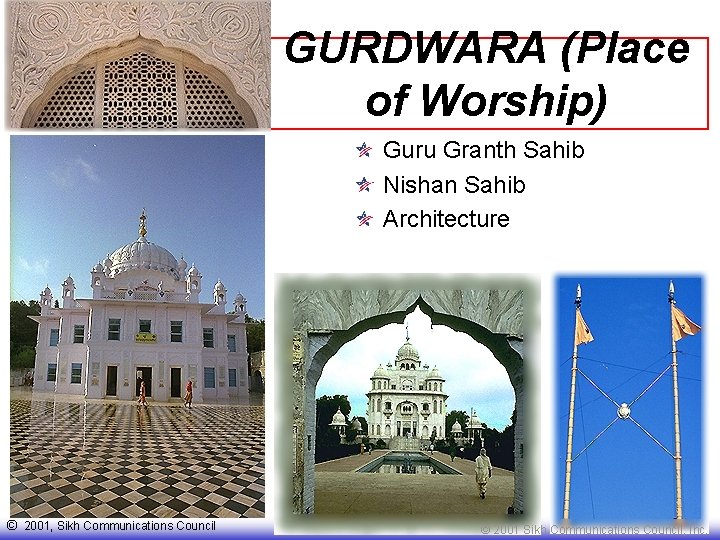 GURDWARA (Place of Worship) Guru Granth Sahib Nishan Sahib Architecture © 2001, Sikh Communications