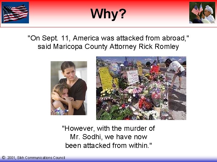 Why? "On Sept. 11, America was attacked from abroad, " said Maricopa County Attorney