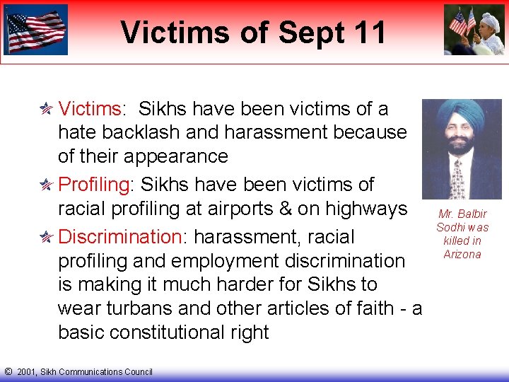 Victims of Sept 11 Victims: Sikhs have been victims of a hate backlash and