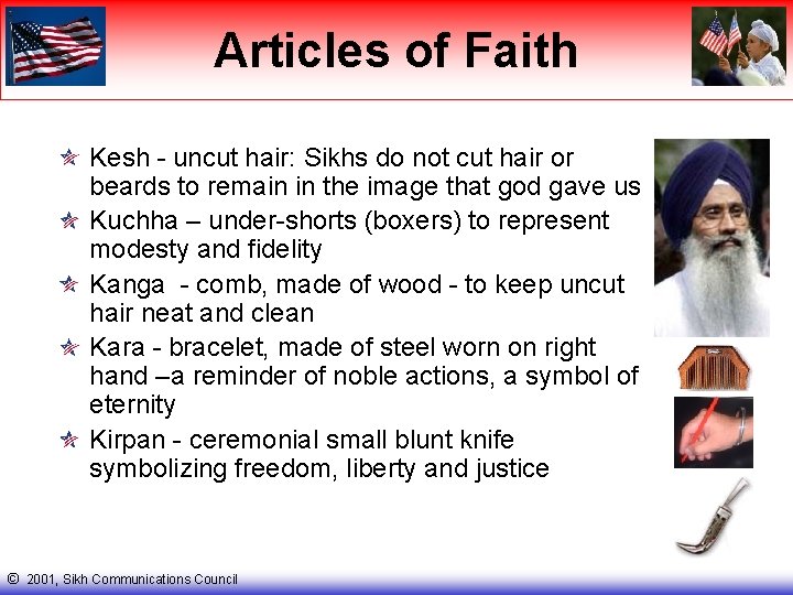 Articles of Faith Kesh - uncut hair: Sikhs do not cut hair or beards