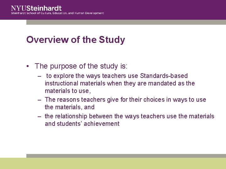 Overview of the Study • The purpose of the study is: – to explore