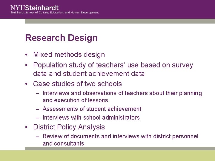 Research Design • Mixed methods design • Population study of teachers’ use based on