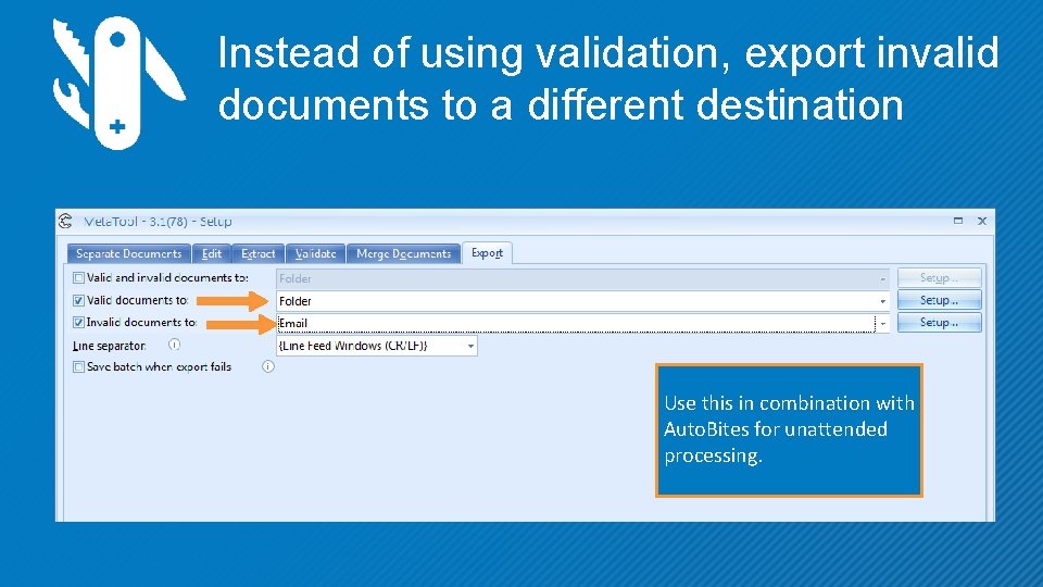 Instead of using validation, export invalid documents to a different destination Use this in
