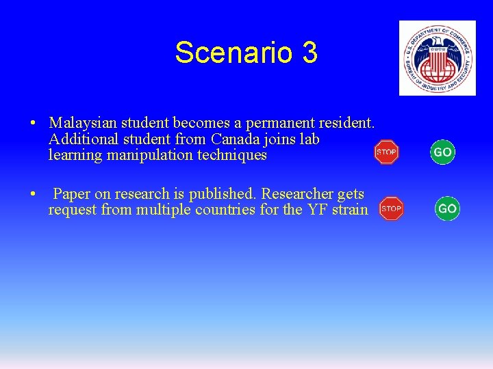Scenario 3 • Malaysian student becomes a permanent resident. Additional student from Canada joins