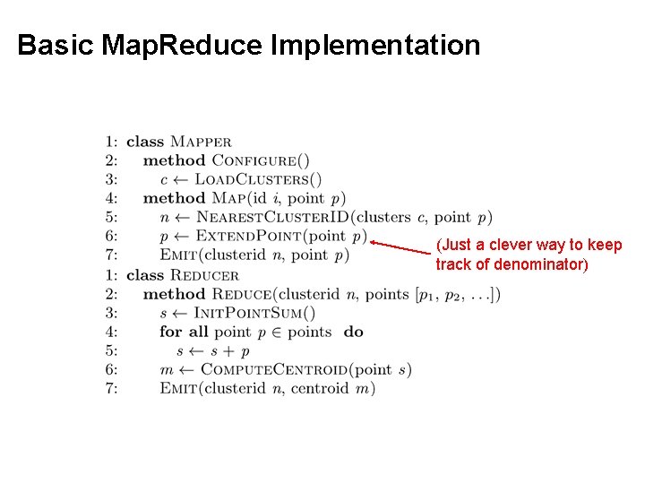 Basic Map. Reduce Implementation (Just a clever way to keep track of denominator) 