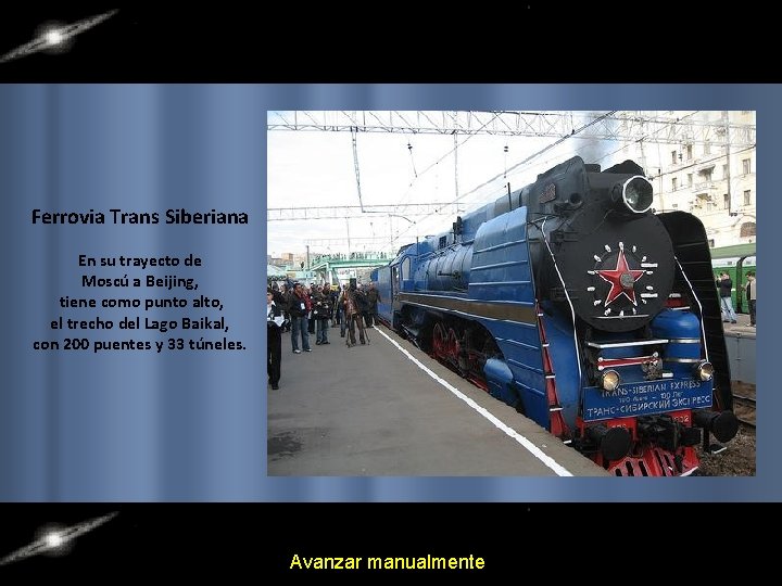 Ferrovia Trans Siberiana En su trayecto de Moscú a Beijing, tiene como punto alto,