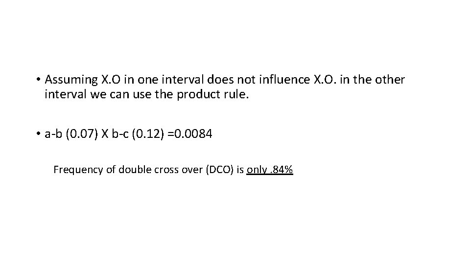  • Assuming X. O in one interval does not influence X. O. in