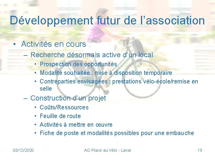 Développement futur de l’association • Activités en cours : – Recherche désormais active d’un