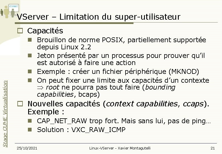 VServer – Limitation du super-utilisateur Stage CUME Virtualisation Capacités Brouillon de norme POSIX, partiellement