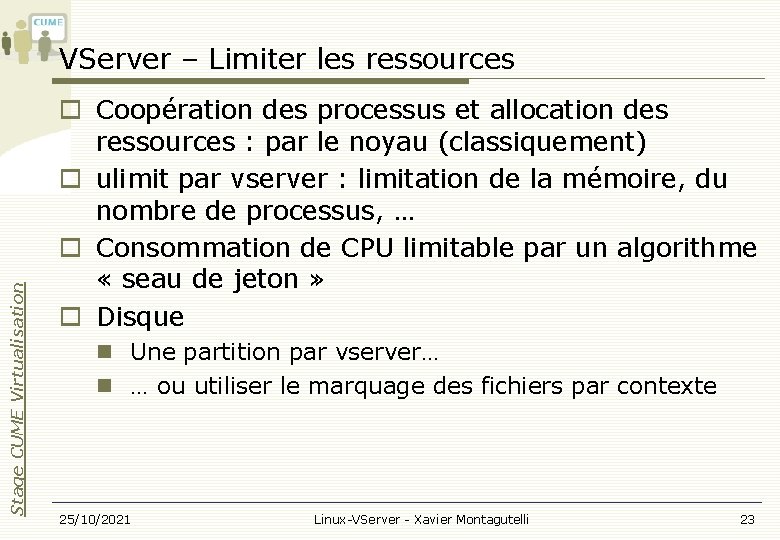 Stage CUME Virtualisation VServer – Limiter les ressources Coopération des processus et allocation des