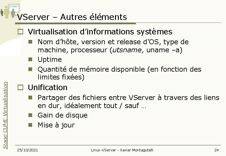 VServer – Autres éléments Virtualisation d’informations systèmes Stage CUME Virtualisation Nom d’hôte, version et