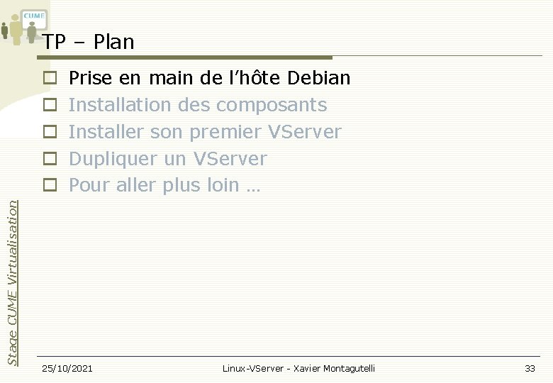 TP – Plan Stage CUME Virtualisation Prise en main de l’hôte Debian Installation des