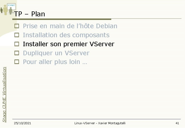 TP – Plan Stage CUME Virtualisation Prise en main de l’hôte Debian Installation des