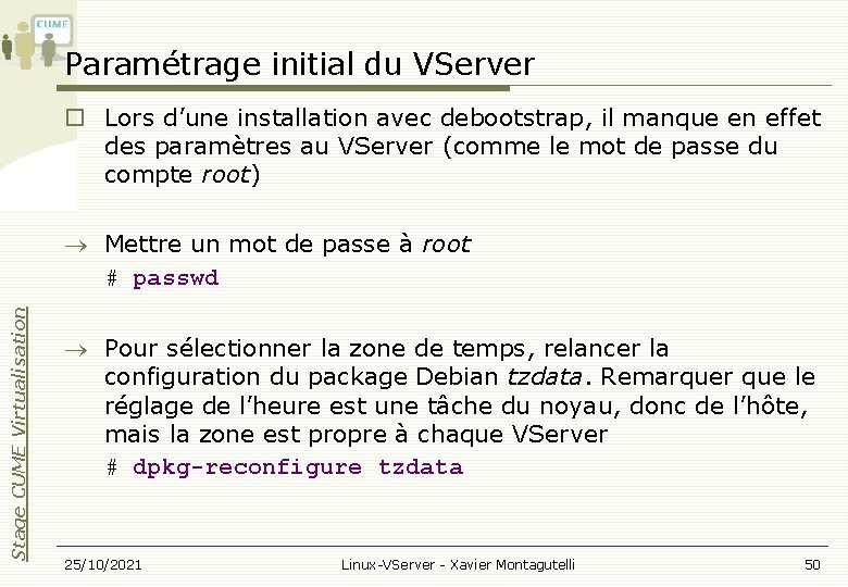 Paramétrage initial du VServer Lors d’une installation avec debootstrap, il manque en effet des