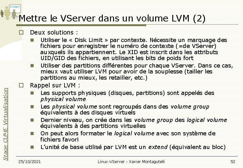 Mettre le VServer dans un volume LVM (2) Deux solutions : Stage CUME Virtualisation