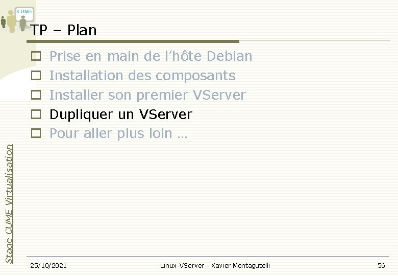 TP – Plan Stage CUME Virtualisation Prise en main de l’hôte Debian Installation des