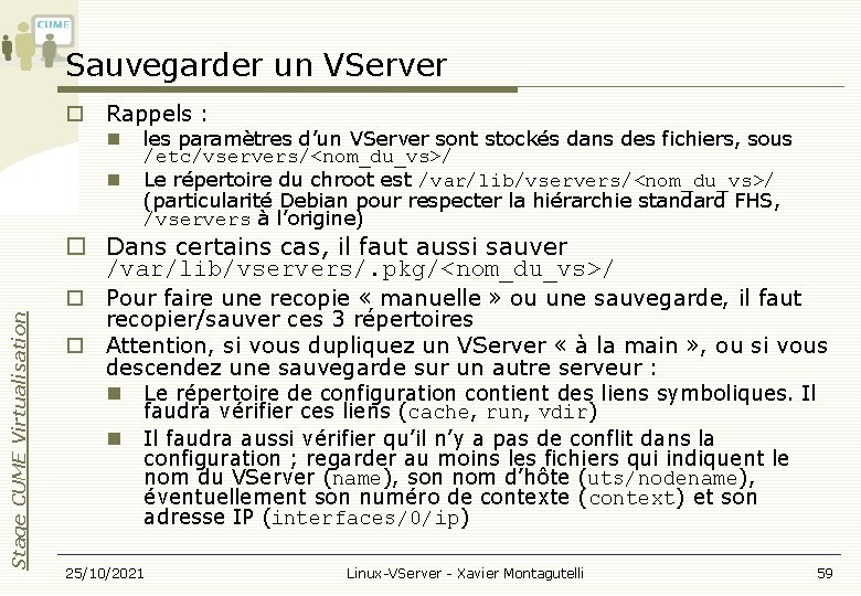 Sauvegarder un VServer Rappels : les paramètres d’un VServer sont stockés dans des fichiers,