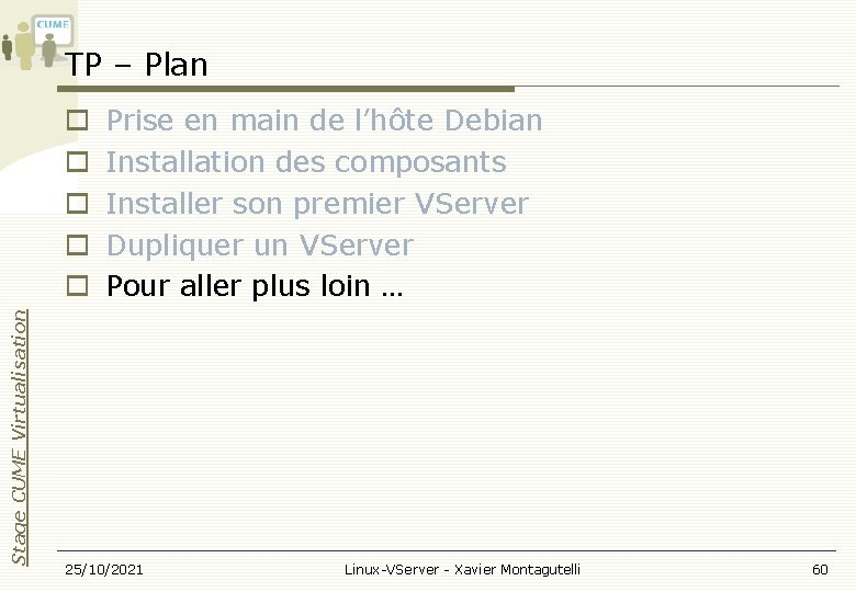 TP – Plan Stage CUME Virtualisation Prise en main de l’hôte Debian Installation des