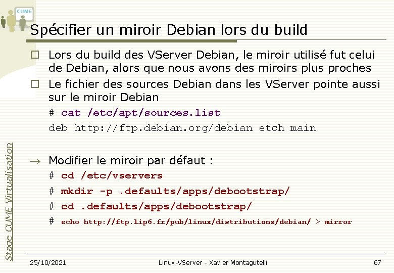 Spécifier un miroir Debian lors du build Lors du build des VServer Debian, le